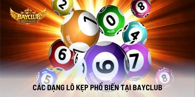 Các Dạng Lô Kẹp Phổ Biến Tại BAYCLUB
