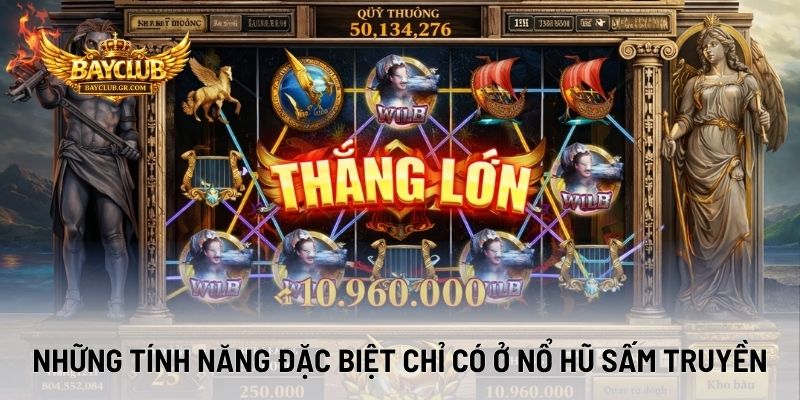 Những Tính Năng Đặc Biệt Chỉ Có Ở Nổ Hũ Sấm Truyền