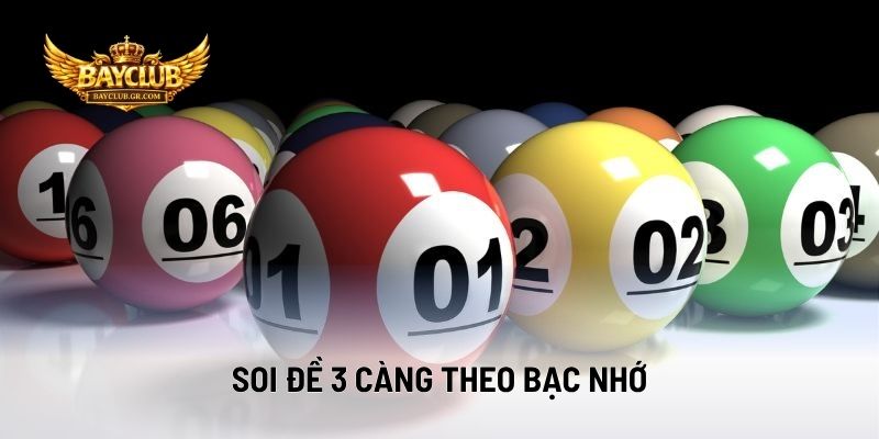 Soi Đề 3 Càng Theo Bạc Nhớ